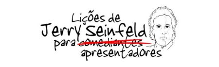 Aprendendo a apresentar melhor com Jerry Seinfeld